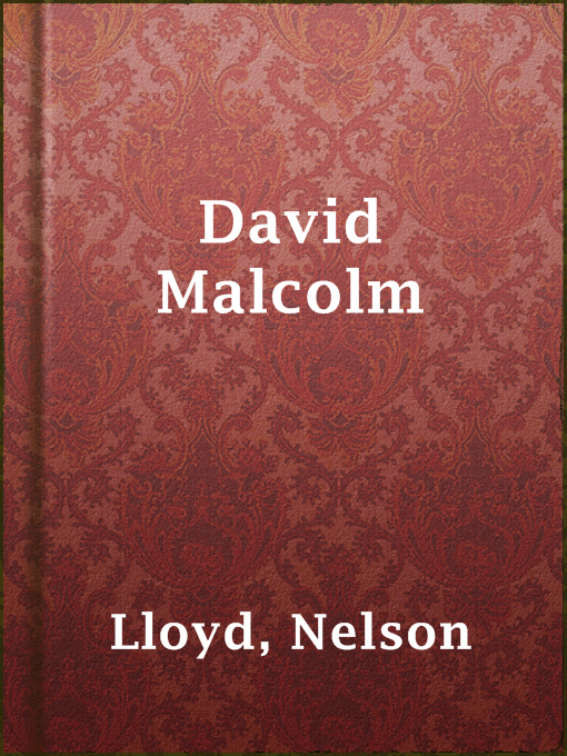 Title details for David Malcolm by Nelson Lloyd - Available